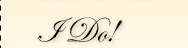 I Do!
